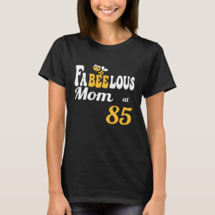 Fabulous Fabelous Mom Bee Honeycomb Mama 85th B T-shirt