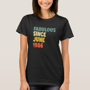 Fabulous from June 1986 Boy Girl Man Woman Birthd T-shirt