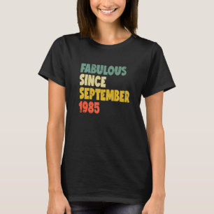 Fabulous from September 1985 Boy Girl Man Woman B T-shirt