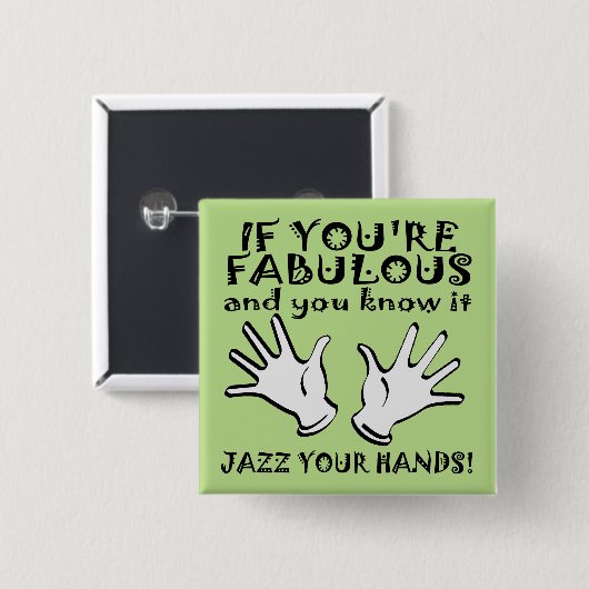Fabulous Jazz Hands Funny Button Badge Pin (Voorkant /achterkant)