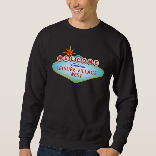 Fabulous Leisure Village West Sweatshirt (Voorkant)