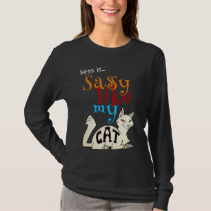 Fabulous Sassy Like My Cat Bold Quote Typografie T-shirt