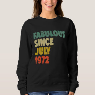Fabulous Since July 1972 Boy Girl Man Woman Birthd Trui