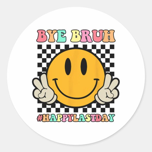 Face Bye Bruh Leraar Gelukkig Laatste Dag van Scho Ronde Sticker (Voorkant)