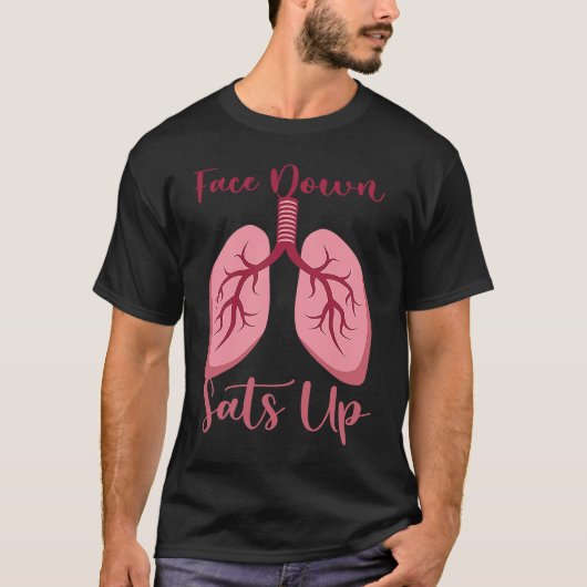 Face Down Sats Up Breathing Therapy Nurse T-shirt (Voorkant)