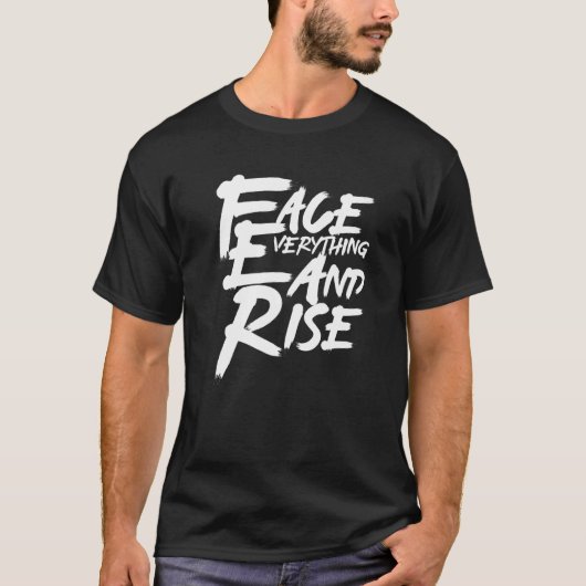 Face Everything & Rise Illustratie Grafisch Ontwer T-shirt (Voorkant)