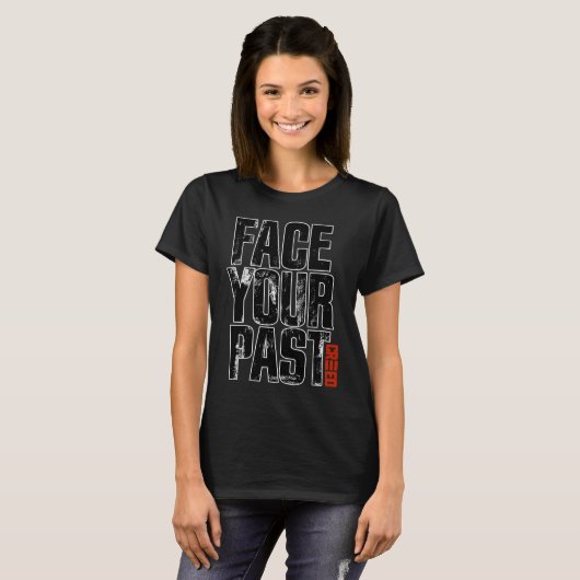 Face Your Past Typography T-shirt (Voorkant volledig)