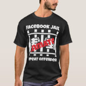 Facebook Jail Inmate Herhaling Offender T-shirt (Voorkant)
