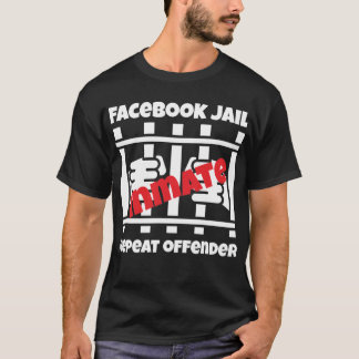 Facebook Jail Inmate Herhaling Offender T-shirt