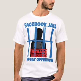 Facebook Jail Inmate Herhaling Offender T-shirt