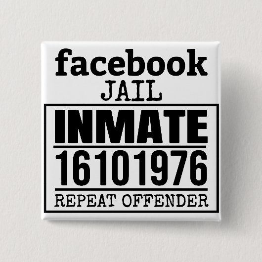 Facebook Jail Inmate Herhaling Offender Vierkante Button 5,1 Cm (Voorkant)