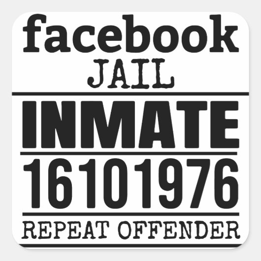 Facebook Jail Inmate Herhaling Offender Vierkante Sticker (Voorkant)