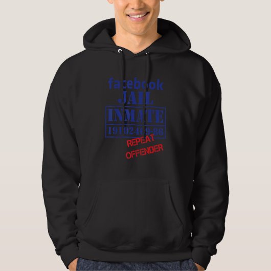Facebook Jail Inmate Repeat Offender Liberal 19102 Hoodie (Voorkant)