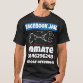 Facebook Jail Inmate Repeat Offender: zorg dat je  T-shirt (Voorkant)