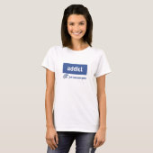Facebook-verslaafde T-shirt (Voorkant volledig)