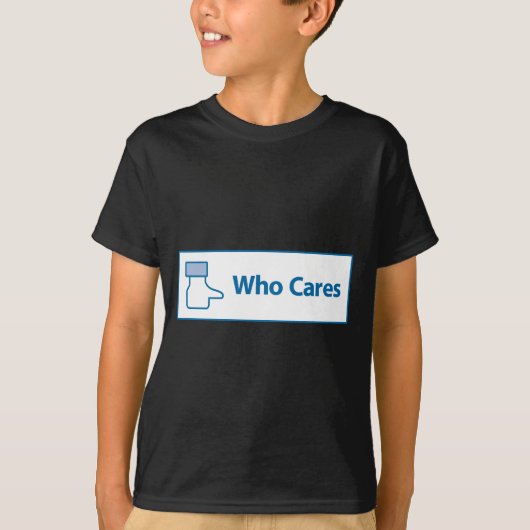 Facebook Who Cares T-shirt (Voorkant)