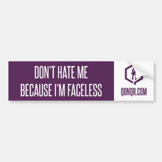 Faceless Don't Hate Bumpersticker
