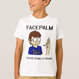 Facepalm? T-shirt