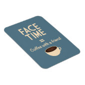 FaceTime = Koffie met een Vriend Magneet (Rechterzijde)