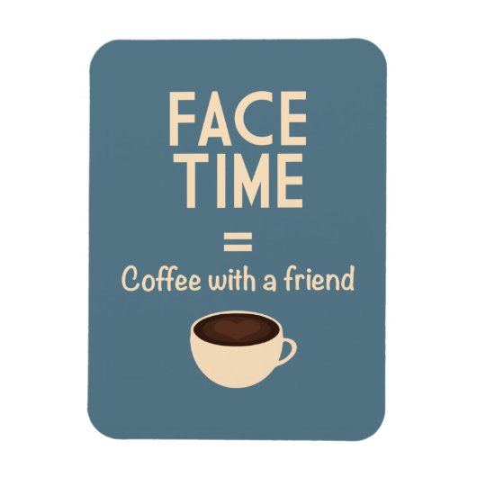 FaceTime = Koffie met een Vriend Magneet (Verticaal)