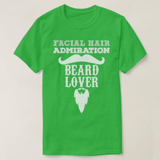 Facial Hair Admiration Beard Lover T-shirt (Design voorkant)