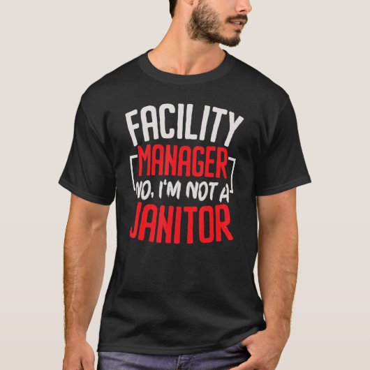 Facility Manager I'm Not A Janitor Job Maintenance T-shirt (Voorkant)