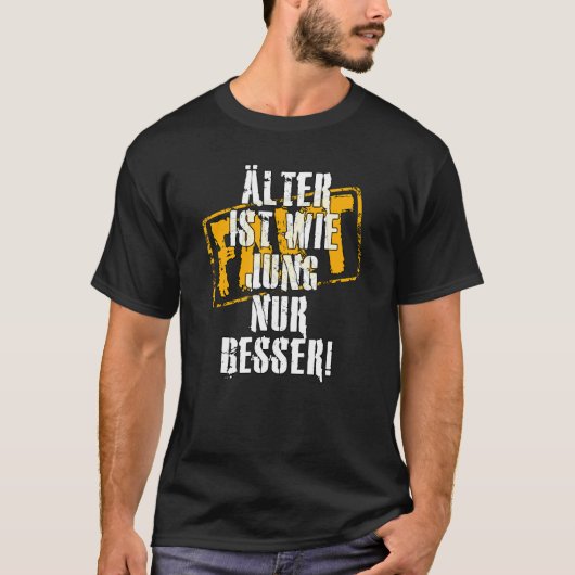 Fact Alter ist wie Jung nur Besser statement sayin T-shirt (Voorkant)