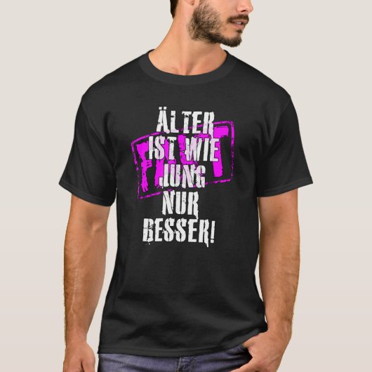 Fact Alter ist wie Jung nur Besser statement sayin T-shirt (Voorkant)
