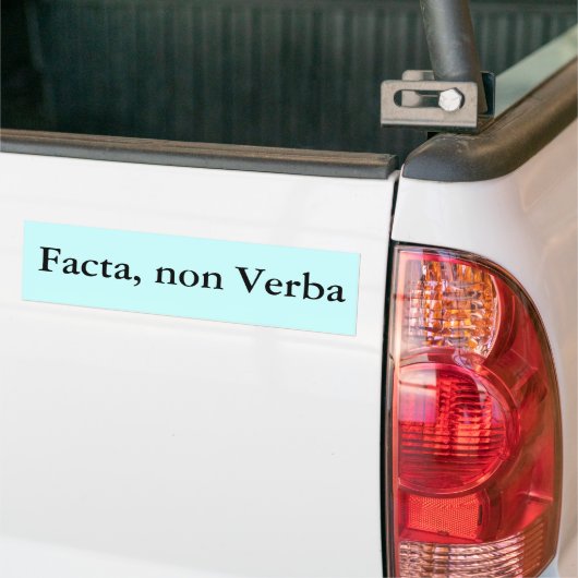 Facta, niet-Verba Bumpersticker (Op Truck)