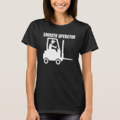 Factory Forklifter Operator & Forklift Driver T-shirt (Voorkant)