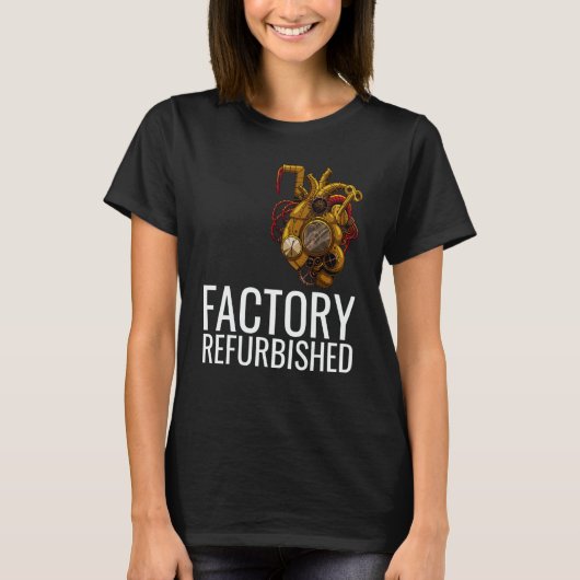 Factory Refurbished Heart Open Heart Surgery Recov T-shirt (Voorkant)
