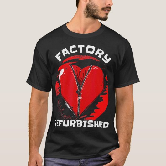 Factory Refurbished Heart Surgery Survivor _1 T-shirt (Voorkant)