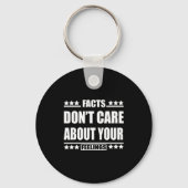 Facts Don't Care About Your Feelings  Sleutelhanger (Voorkant)
