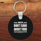 Facts Don't Care About Your Feelings  Sleutelhanger (Voorkant)