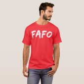 FAFO-acroniem ontwerp grappig FAFO leuk T-shirt (Voorkant volledig)