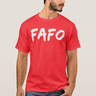 FAFO-acroniem ontwerp grappig FAFO leuk T-shirt