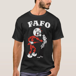 FAFO T-SHIRT