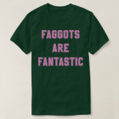 Faggots zijn geweldig in roze t-shirt (Design voorkant)