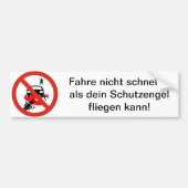 Fahre nicht schneller als dein Schutzengel .... Bumpersticker (Voorkant)
