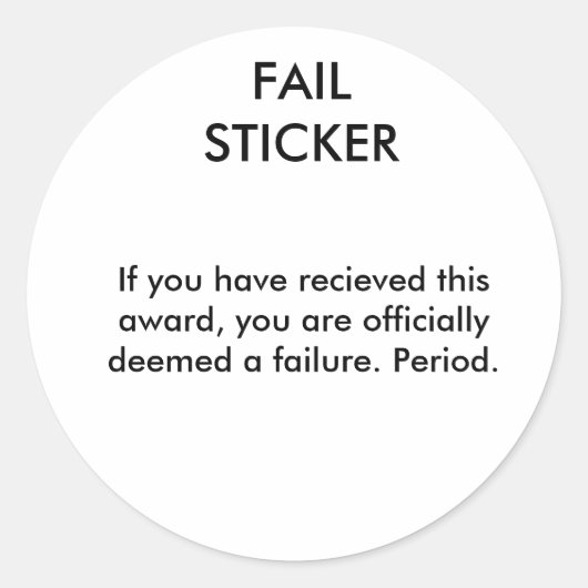 FAIL STICKER, als u deze prijs hebt ontvangen, ... Ronde Sticker (Voorkant)
