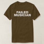 Failed Musician  T-shirt (Design voorkant)