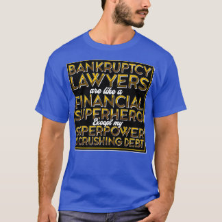 Faillissementsadvocaten zijn als een financiële su t-shirt