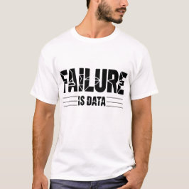 Failure is Data – Minimal Intellectual | Founder T-shirt