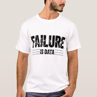 Failure is Data – Minimal Intellectual | Founder T-shirt