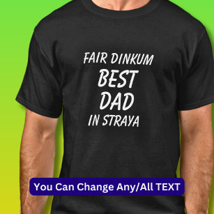 Fair Dinkum BEST DAD in Straya (Australië) T-shirt