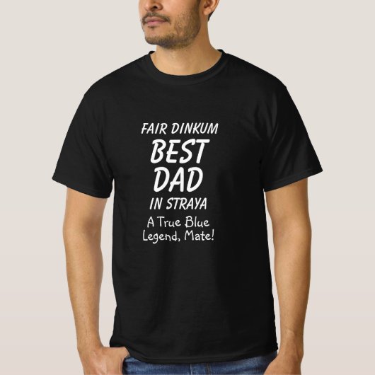 Fair Dinkum BEST DAD in Straya True Blue Legend T-shirt (Voorkant)