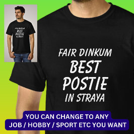 Fair Dinkum BEST POSTIE (Postman) in Straya T-shirt