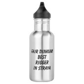 Fair Dinkum BEST RIGGER in Straya Waterfles (Rechts)