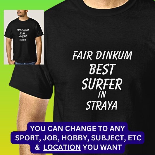 Fair Dinkum BEST SURFER in Straya T-shirt