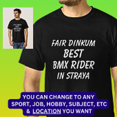 Fair Dinkum BESTE BMX RIDER in Straya T-shirt